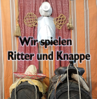 Generalprobe: Wir spielen Ritter und Knappe